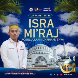 Ketum KONI Sulbar Ajak Jadikan Momentum Peringati Isra Mi’raj 1447 H Penguatan Karakter dan Prestasi